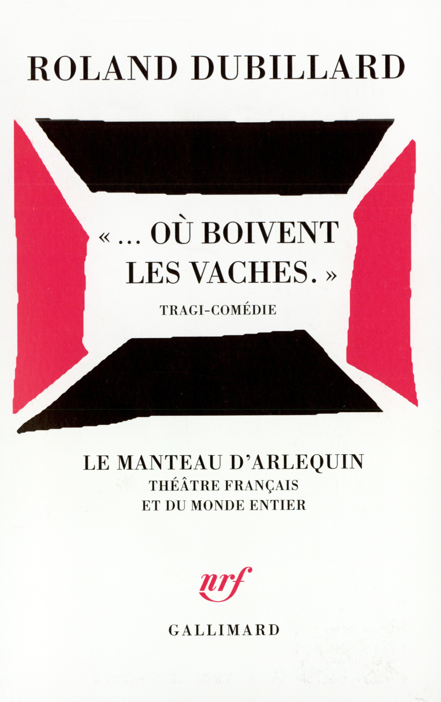 "... Où boivent les vaches.", Tragi-comédie (9782070320288-front-cover)