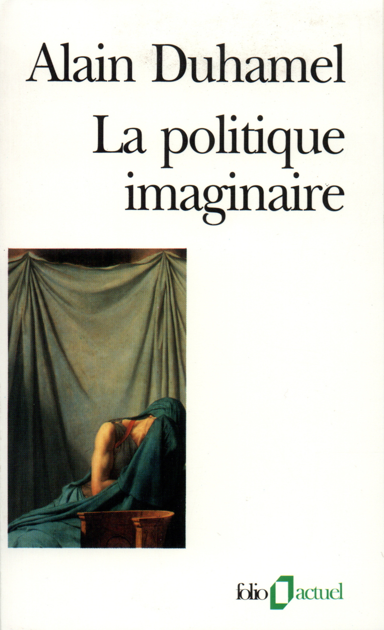 La Politique imaginaire, Les mythes politiques français (9782070329021-front-cover)