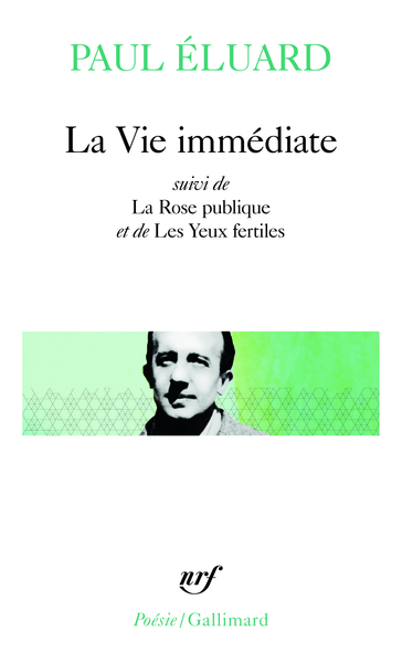 La Vie immédiate / La Rose publique /Les Yeux fertiles / L'Evidence poétique (9782070300969-front-cover)