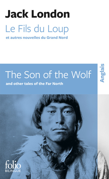 Le Fils du Loup et autres nouvelles du Grand Nord/The Son of the Wolf and other tales of the Far North (9782070339334-front-cover)