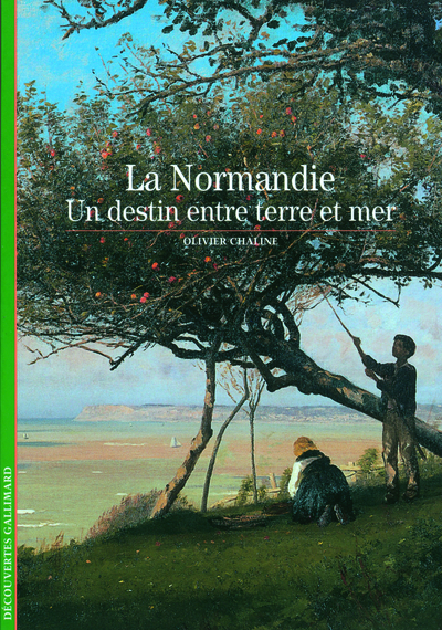 La Normandie, Un destin entre terre et mer (9782070355464-front-cover)