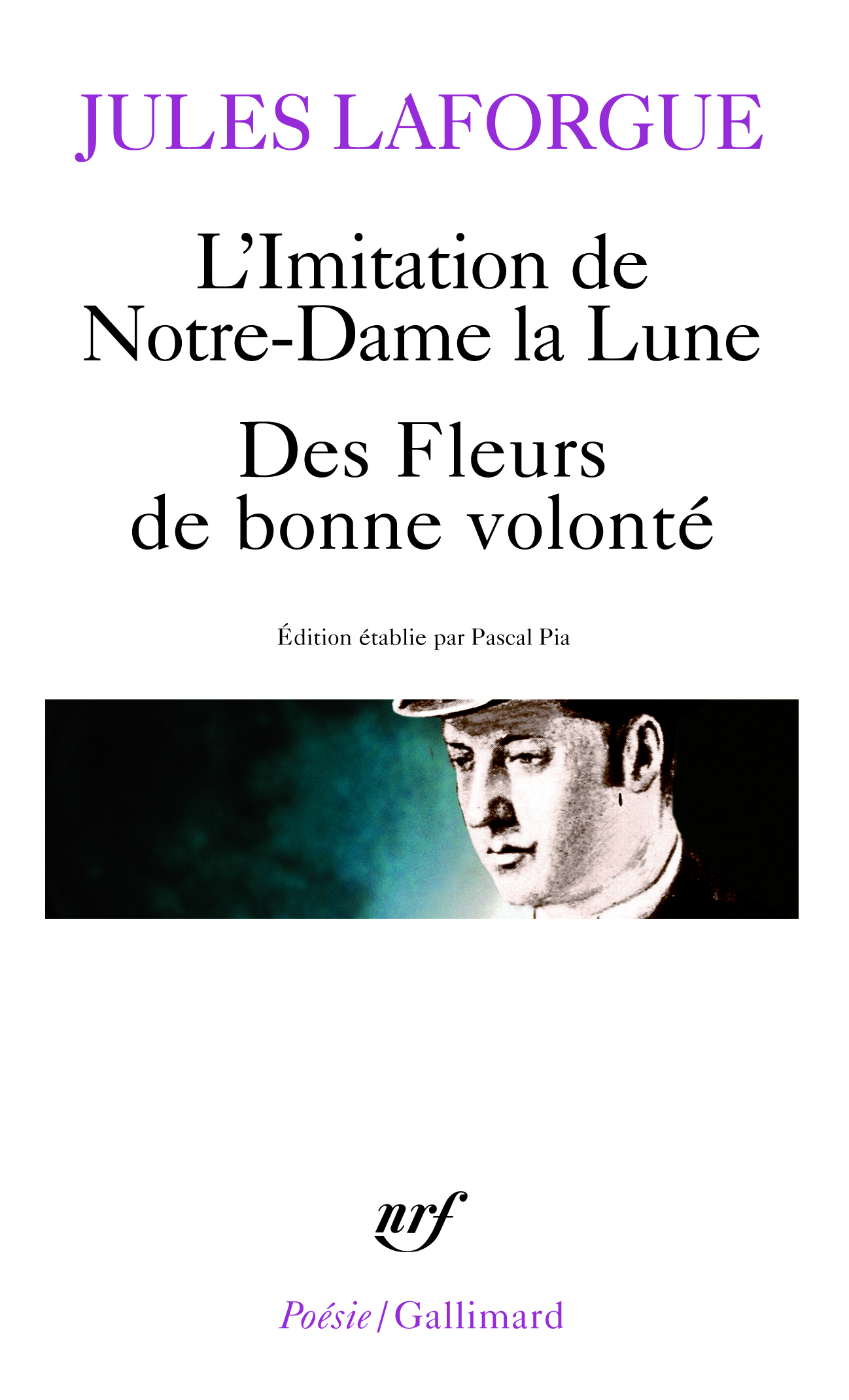 L'Imitation de Notre-Dame la lune - Le Concile féérique - Des Fleurs de bonne volonté - Derniers vers (9782070321827-front-cover)