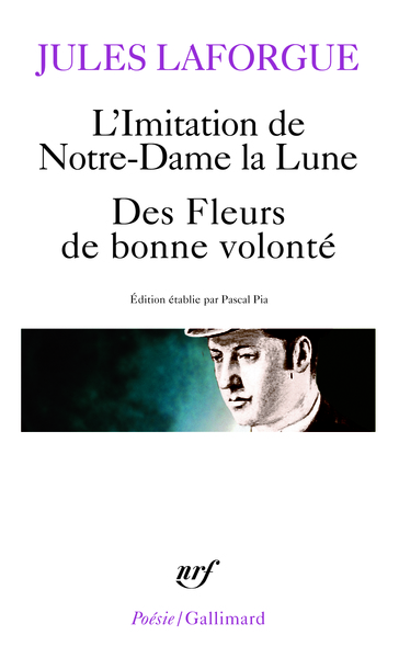 L'Imitation de Notre-Dame la lune - Le Concile féérique - Des Fleurs de bonne volonté - Derniers vers (9782070321827-front-cover)