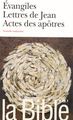 La Bible : Évangiles - Lettres de Jean - Actes des apôtres (9782070301799-front-cover)