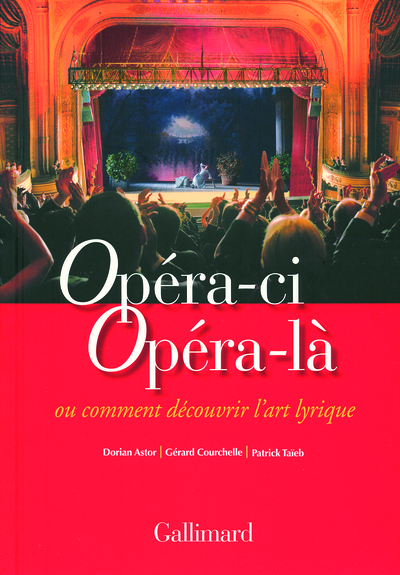 Opéra-ci Opéra-là, Ou Comment découvrir l'art lyrique (9782070396573-front-cover)
