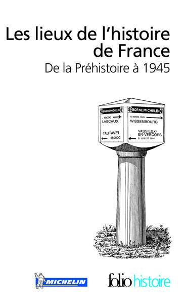 Les lieux de l'histoire de France, De la Préhistoire à 1945 (9782070309993-front-cover)