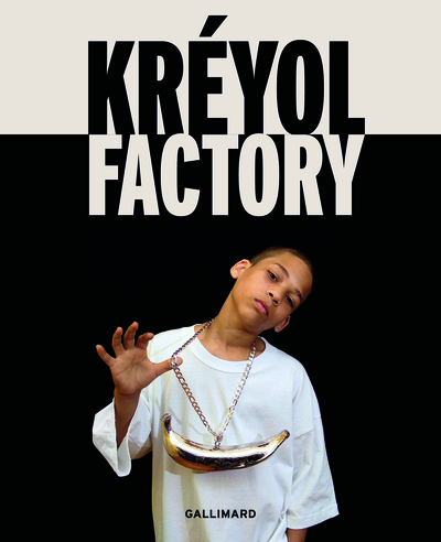 Kréyol Factory, Des artistes interrogent les identités créoles (9782070396443-front-cover)