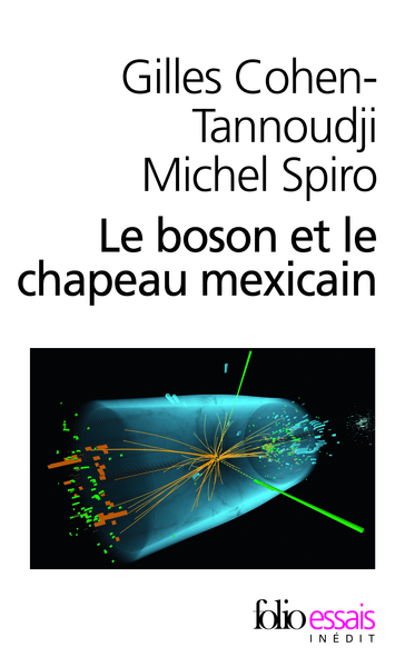 Le boson et le chapeau mexicain, Un nouveau grand récit de l'univers (9782070355495-front-cover)