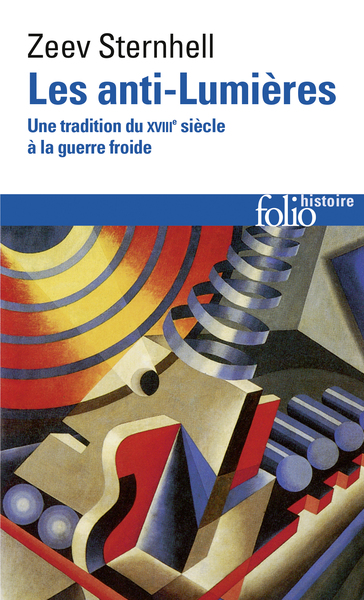 Les anti-Lumières, Une tradition du XVIIIᵉ siècle à la guerre froide (9782070318186-front-cover)