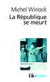 La République se meurt, (1956-1958) (9782070323005-front-cover)