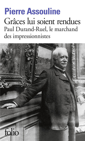 Grâces lui soient rendues, Paul Durand-Ruel, le marchand des impressionnistes (9782070301232-front-cover)