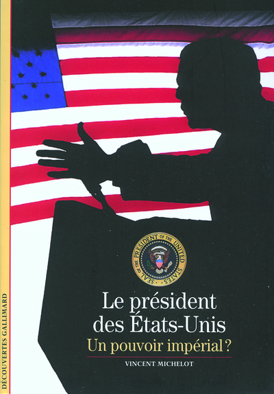 Le président des États-Unis, Un pouvoir impérial ? (9782070358182-front-cover)