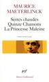 Serres chaudes - Quinze Chansons - La Princesse Maleine (9782070322459-front-cover)