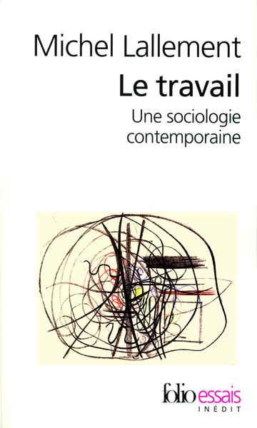 Le travail, Une sociologie contemporaine (9782070340750-front-cover)