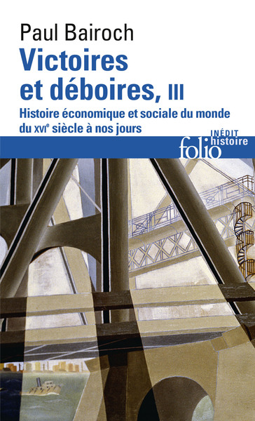 Victoires et déboires, Histoire économique et sociale du monde du XVIᵉ siècle à nos jours (9782070329786-front-cover)