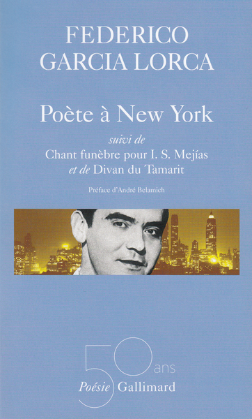 Poète à New York / Chant funèbre pour I.S. Mejias / Divan du Tamarit (9782070301720-front-cover)