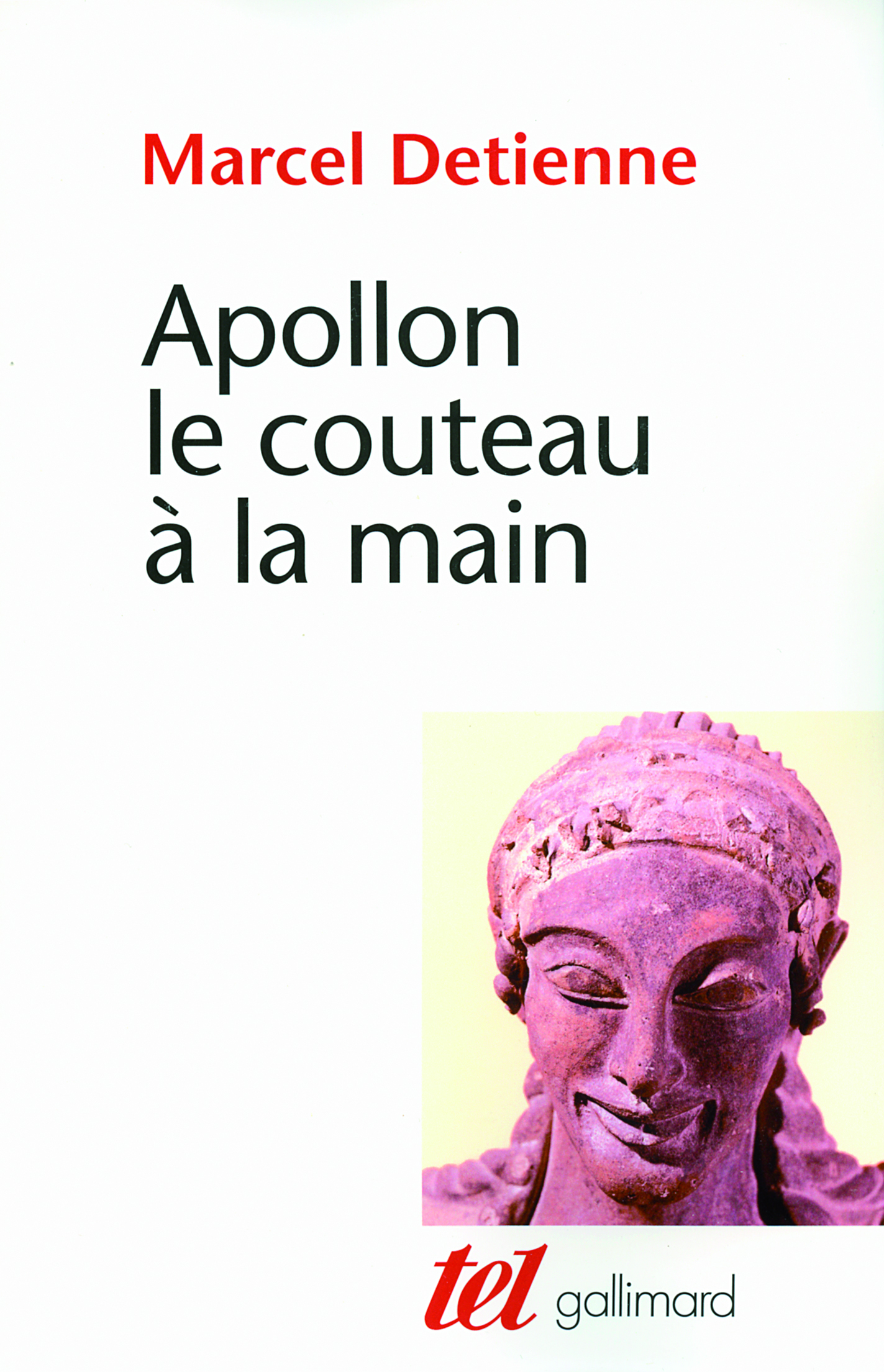 Apollon le couteau à la main, Une approche expérimentale du polythéisme grec (9782070398874-front-cover)