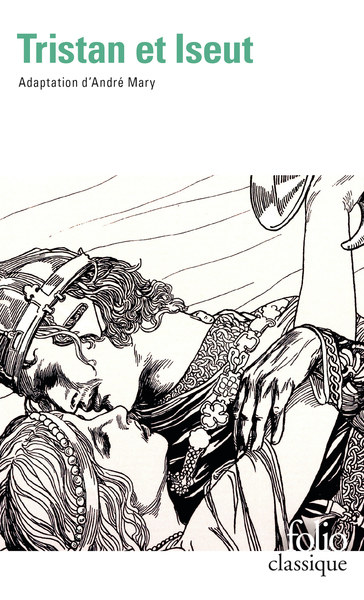 Tristan et Iseut, La merveilleuse histoire de Tristan et Iseut et de leurs folles amours, restituée en son ensemble et nouvellem (9782070389032-front-cover)