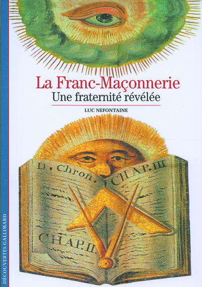 La Franc-Maçonnerie, Une fraternité révélée (9782070349173-front-cover)