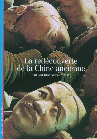 La redécouverte de la Chine ancienne (9782070391738-front-cover)