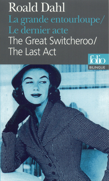 La Grande entourloupe/The Great Switcheroo - Le Dernier acte/ The Last Act (9782070393374-front-cover)