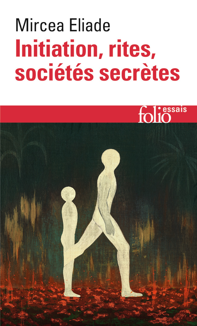 Initiation, rites, sociétés secrètes, Essai sur quelques types d'initiation (9782070326969-front-cover)