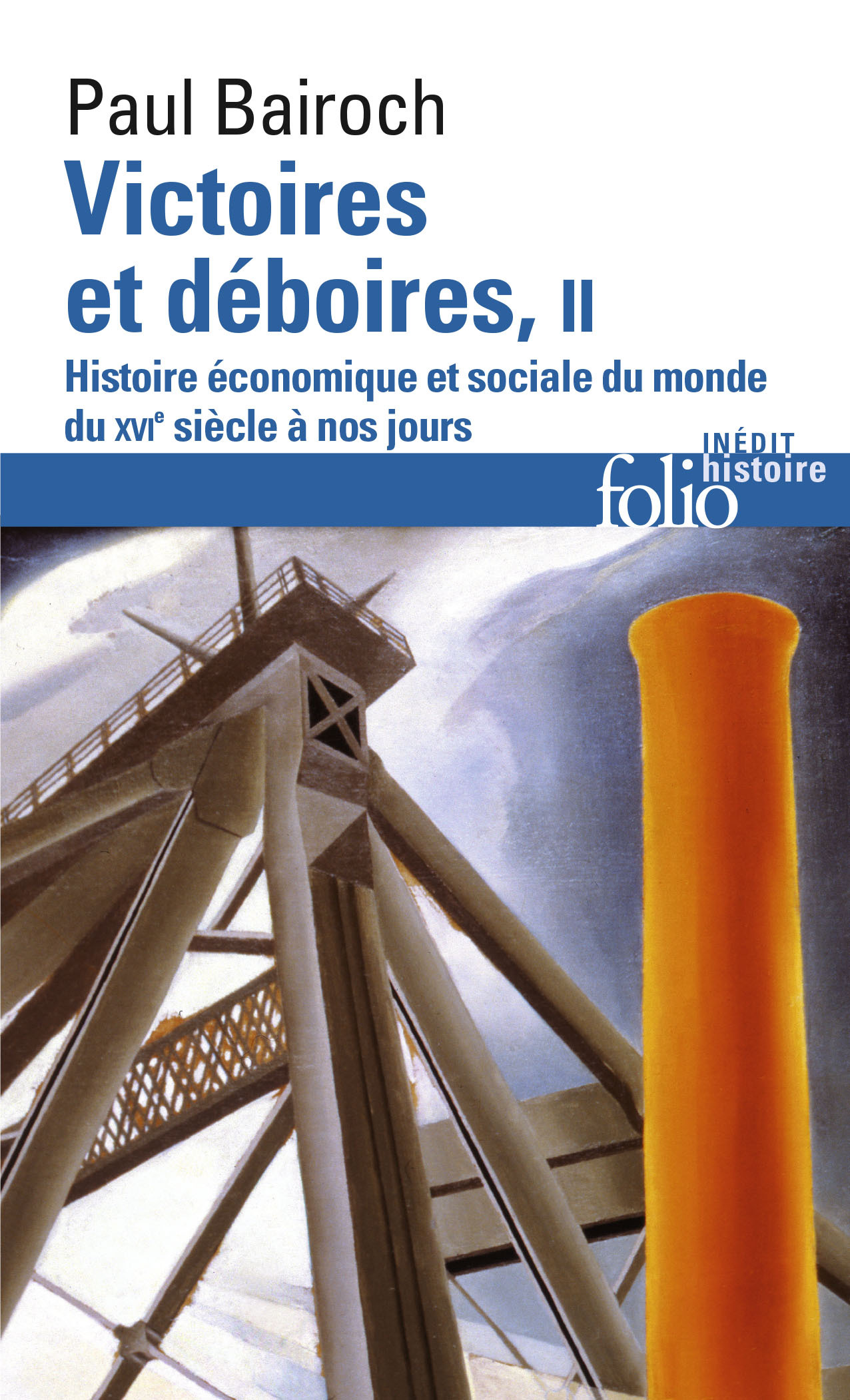 Victoires et déboires, Histoire économique et sociale du monde du XVIᵉ siècle à nos jours (9782070329779-front-cover)