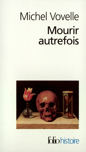 Mourir autrefois, Attitudes collectives devant la mort aux XVIIᵉ et XVIIIᵉ siècles (9782070325641-front-cover)