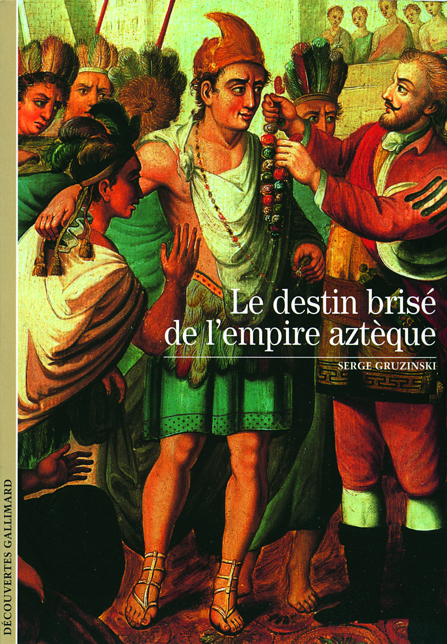 Le destin brisé de l'empire aztèque (9782070348763-front-cover)