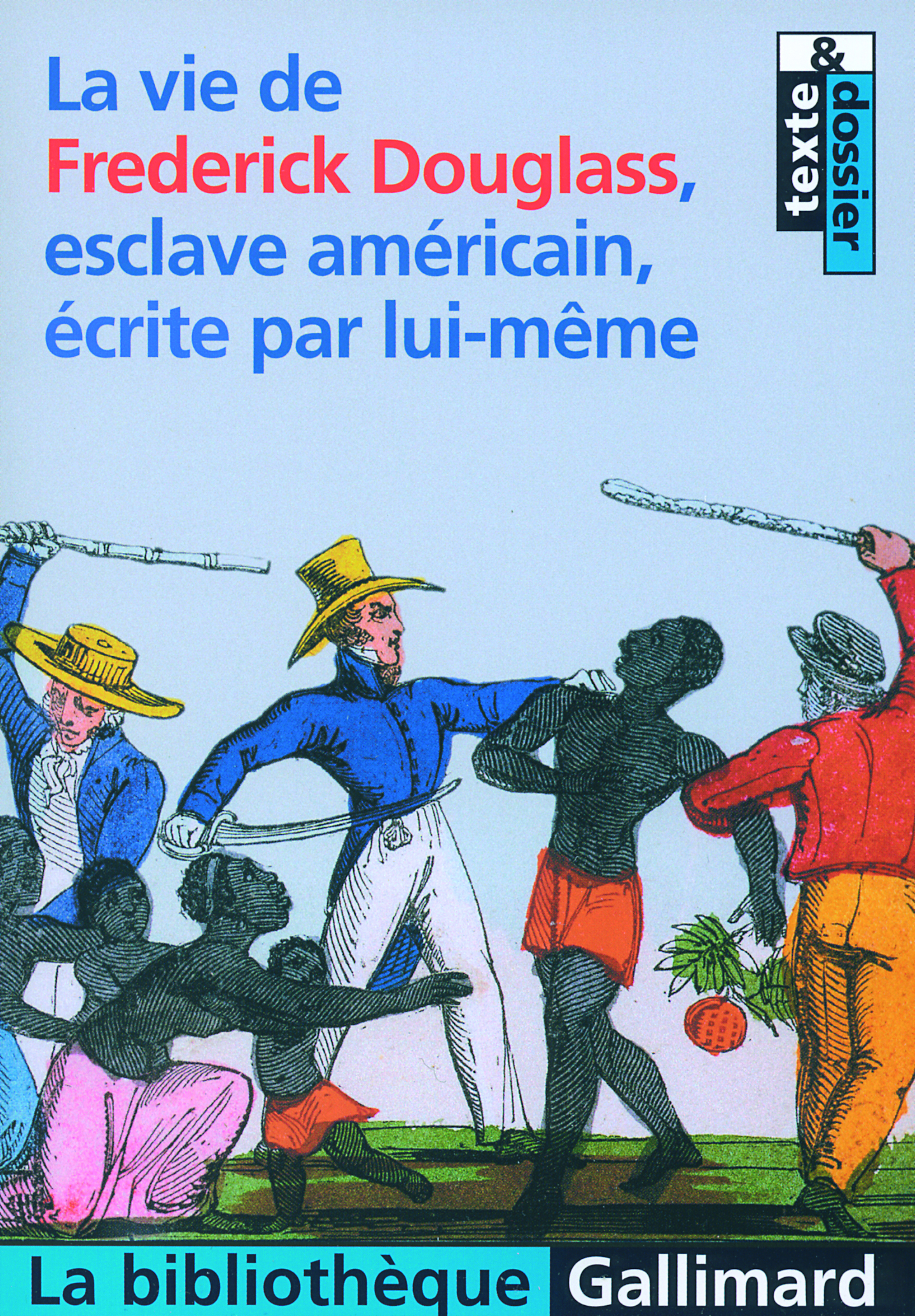 La vie de Frederick Douglass, esclave américain, écrite par lui-même (9782070337477-front-cover)