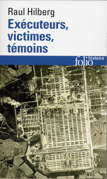 Exécuteurs, victimes, témoins, La catastrophe juive (1933-1945) (9782070316663-front-cover)