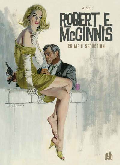 ROBERT E. McGINNIS Crime & Séduction - Tome 0 (9782365776981-front-cover)