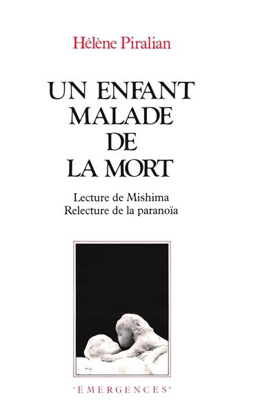 Un enfant malade de la mort, Lecture de Mishima - Relecture de la paranoïa (9782711303731-front-cover)