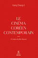 Le cinéma coréen contemporain, A l'aube de Parasite (9791096382460-front-cover)