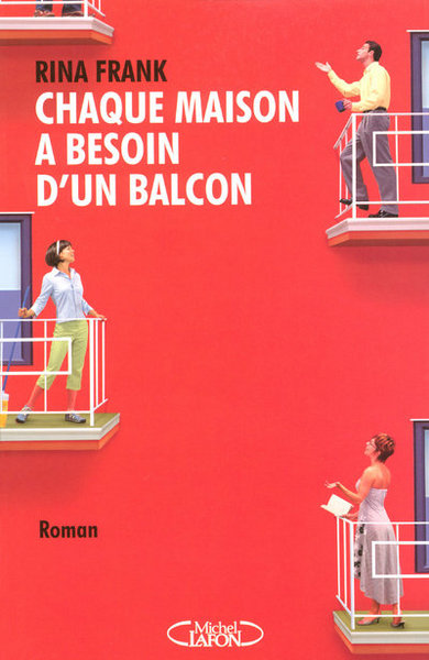 Chaque maison a besoin d'un balcon (9782749907949-front-cover)