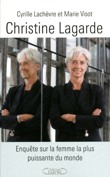 Christine Lagarde: enquête sur la femme la plus puissante du monde (9782749915180-front-cover)