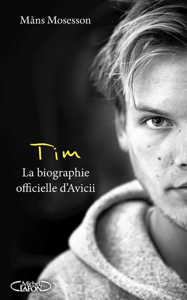 Tim - La biographie officielle d'Avicii (9782749942834-front-cover)