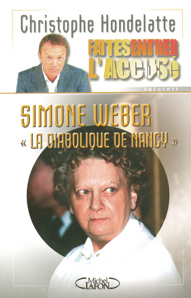 Simone Weber, la diabolique de Nancy faites entrer l'accusé - tome 3 (9782749903309-front-cover)