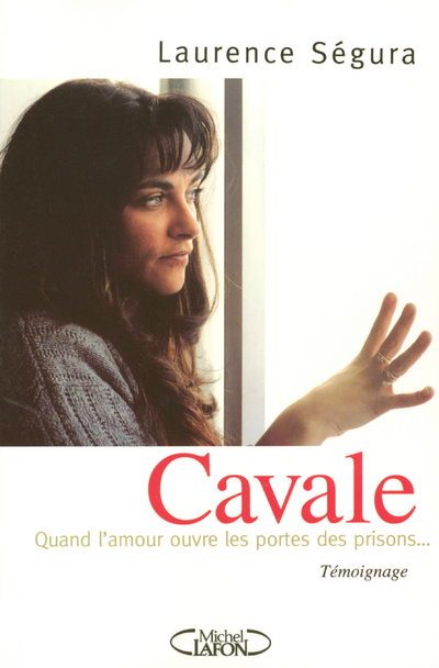 Cavale quand l'amour ouvre les portes des prisons (9782749903026-front-cover)