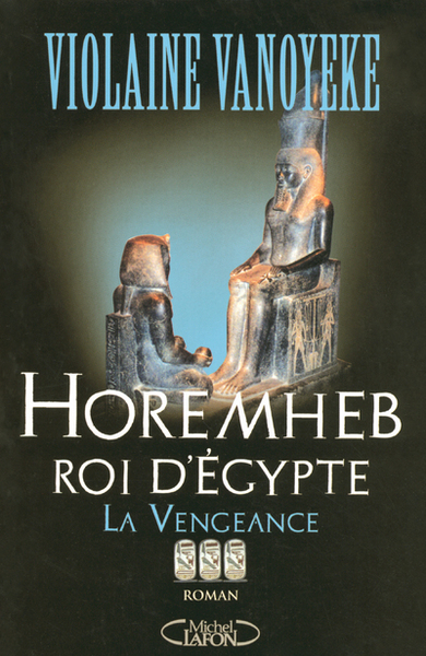 Horemheb, Roi d'Egypte T03 La vengeance (9782749905228-front-cover)