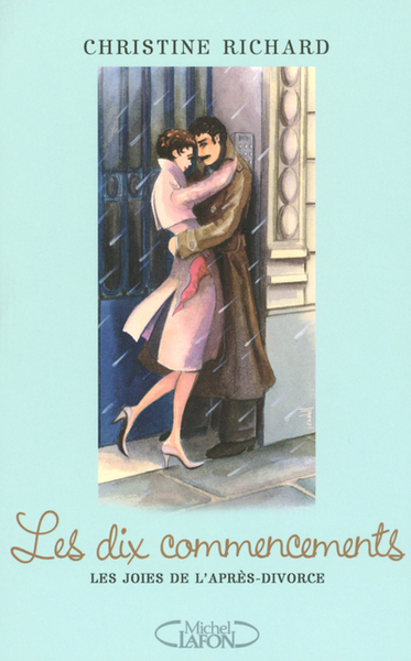 Les dix commencements - Les joies de l'après divorce (9782749904771-front-cover)