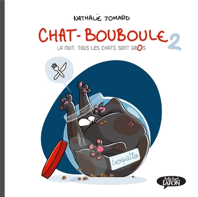 Chat-Bouboule - tome 2 La nuit, tous les chats sont gros (9782749946481-front-cover)