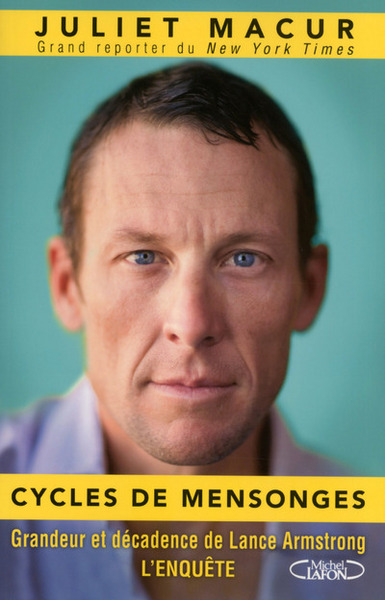Cycles de mensonges. Grandeur et décadence de Lance Armstrong. L'enquête (9782749921693-front-cover)