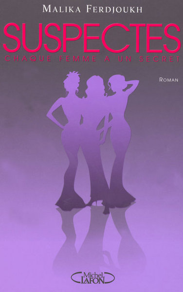 Suspectes chaque femme a un secret (9782749906737-front-cover)