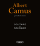 Albert Camus - Solitaire et solidaire (9782749950242-front-cover)