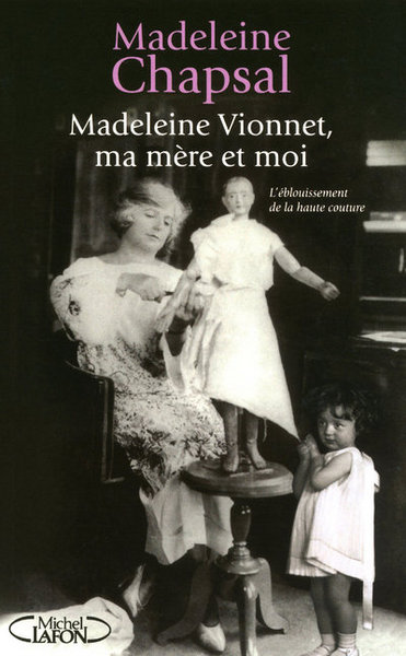 Madeleine Vionnet, ma mère et moi - l'éblouissement de la haute couture (9782749911649-front-cover)