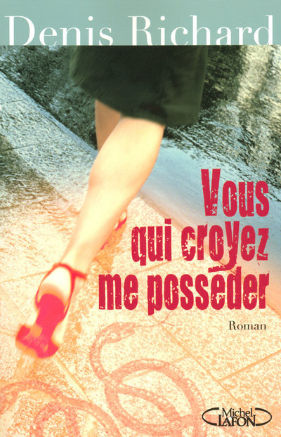 Vous qui croyez me posséder (9782749909479-front-cover)