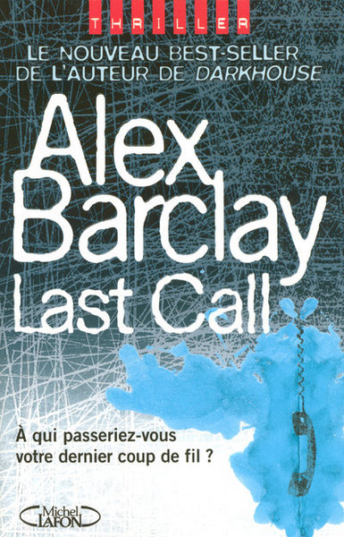 The last call - A qui passeriez vous votre dernier coup de fil (9782749906492-front-cover)