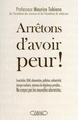 Arrêtons d'avoir peur ! Insecticides, OGM, alimentation, pollution, radioactivité, énergie nucléaire (9782749915630-front-cover)