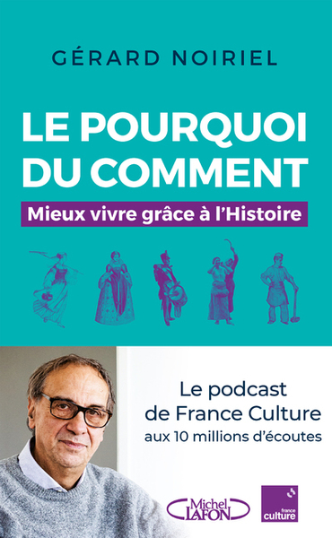 Le Pourquoi du comment - Mieux vivre grâce à l'Histoire (9782749953434-front-cover)